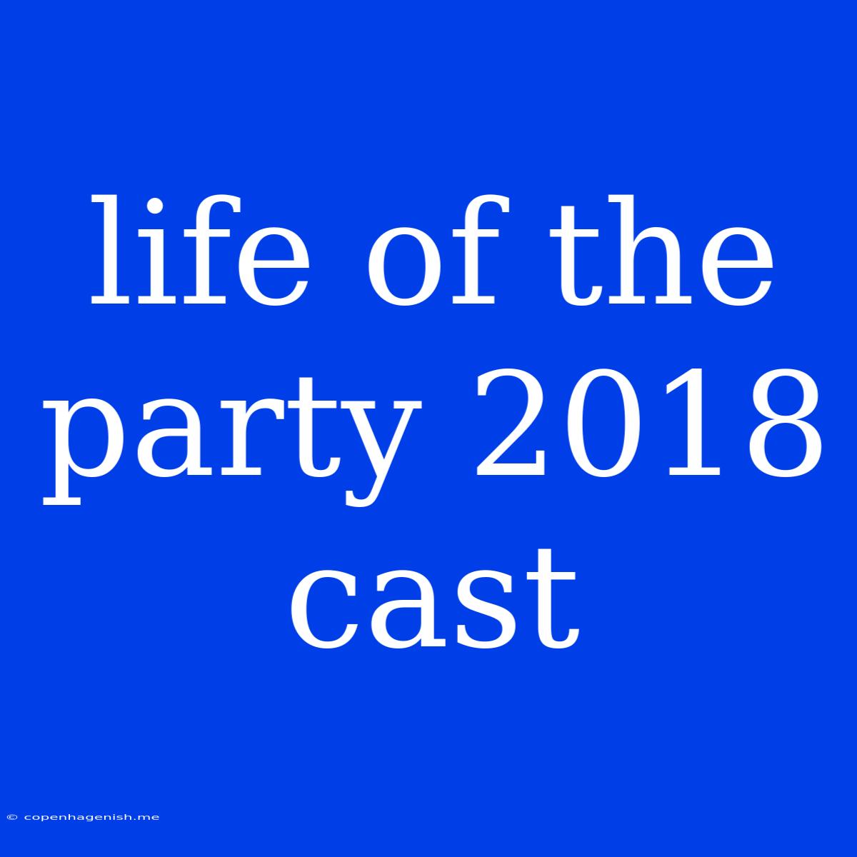 Life Of The Party 2018 Cast