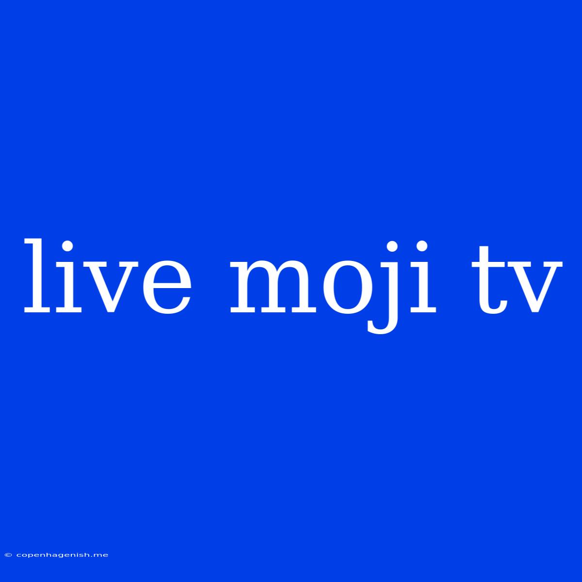 Live Moji Tv