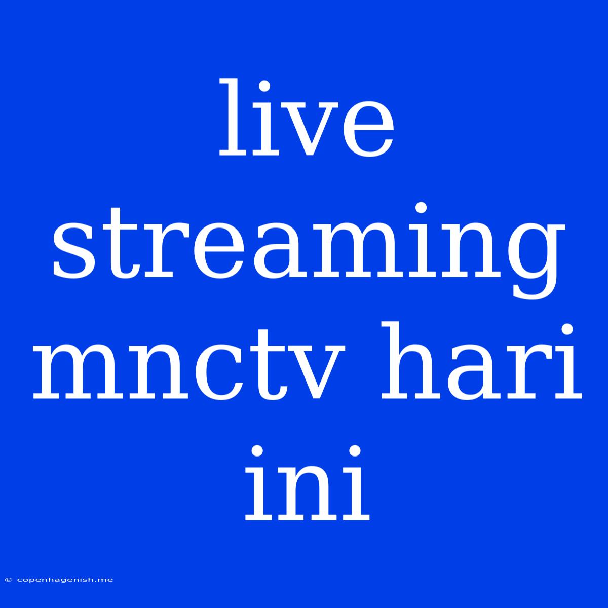 Live Streaming Mnctv Hari Ini