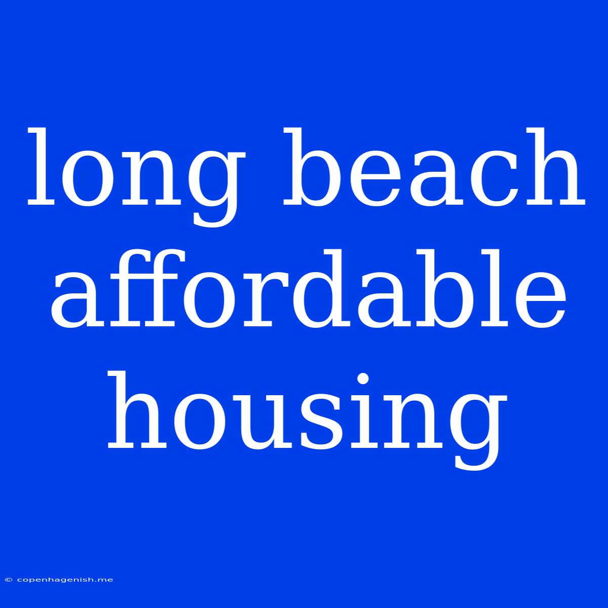 Long Beach Affordable Housing