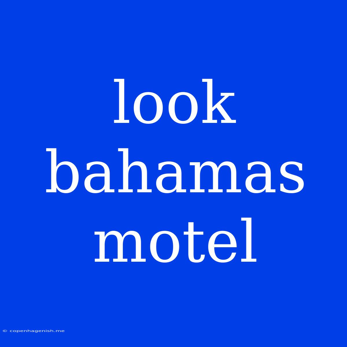 Look Bahamas Motel