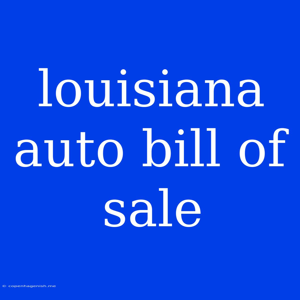 Louisiana Auto Bill Of Sale