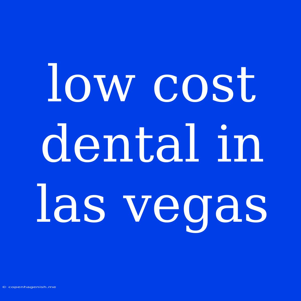 Low Cost Dental In Las Vegas