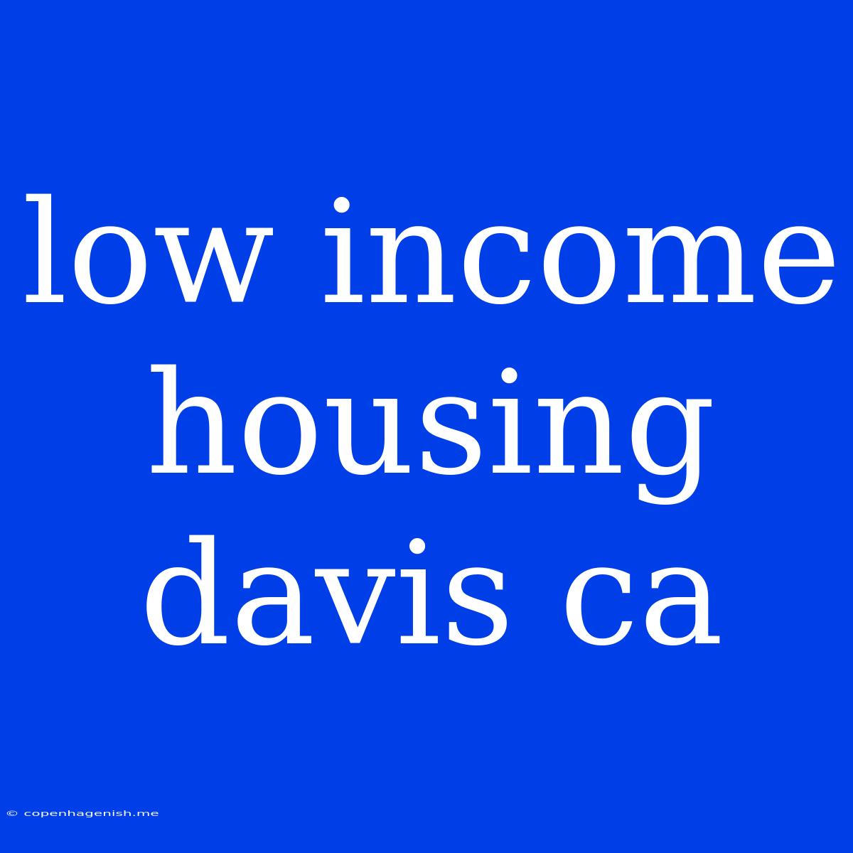 Low Income Housing Davis Ca