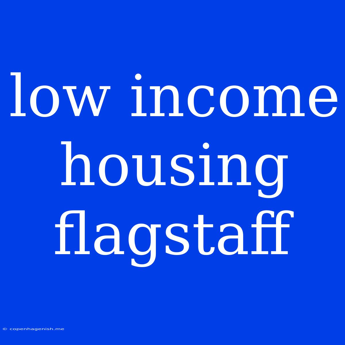 Low Income Housing Flagstaff