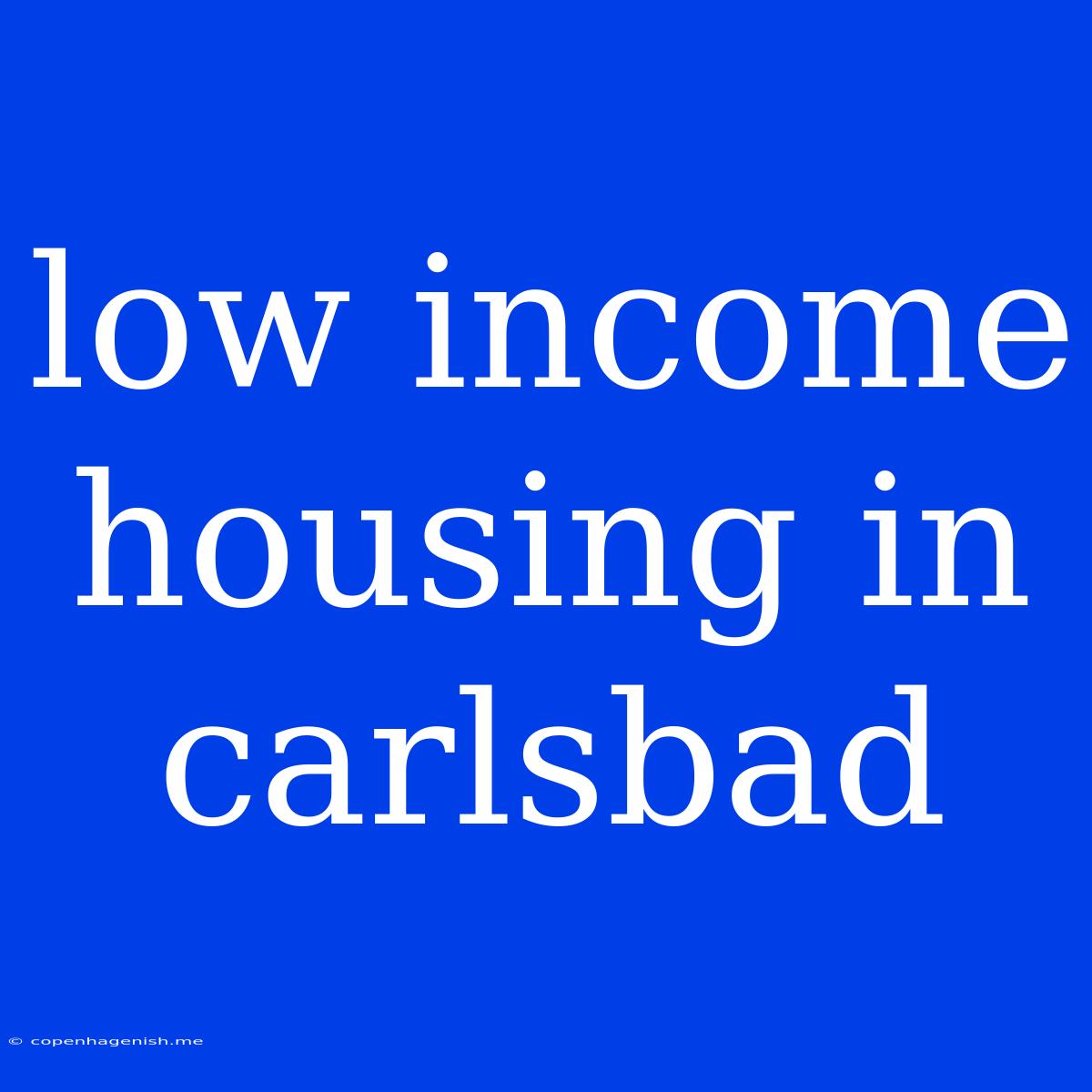 Low Income Housing In Carlsbad