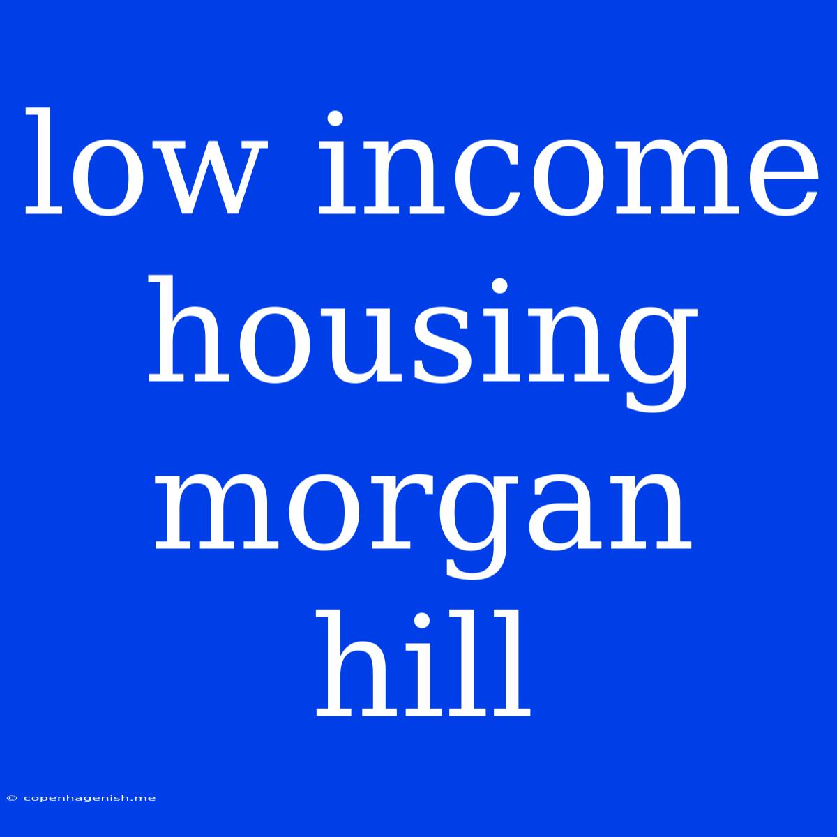 Low Income Housing Morgan Hill