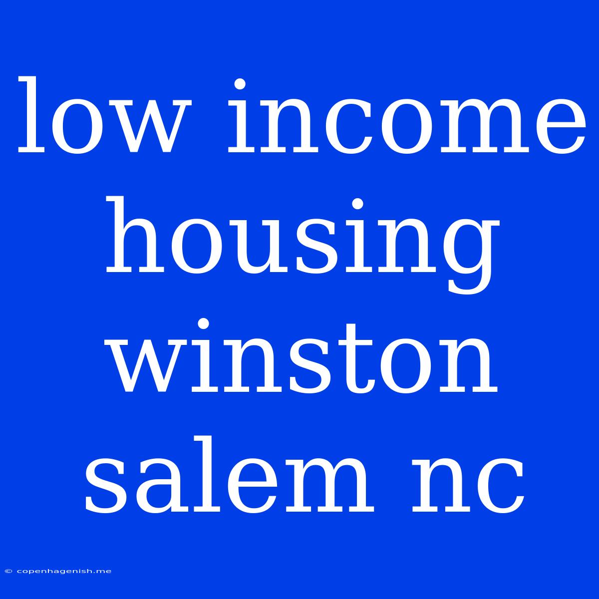 Low Income Housing Winston Salem Nc