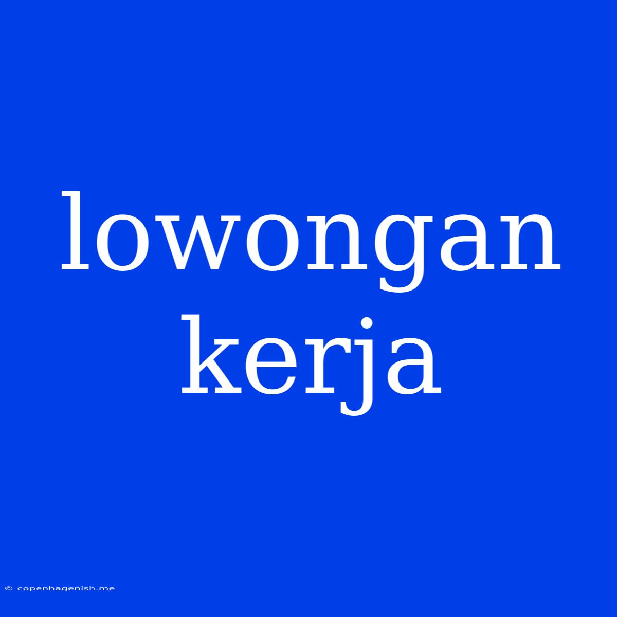 Lowongan Kerja