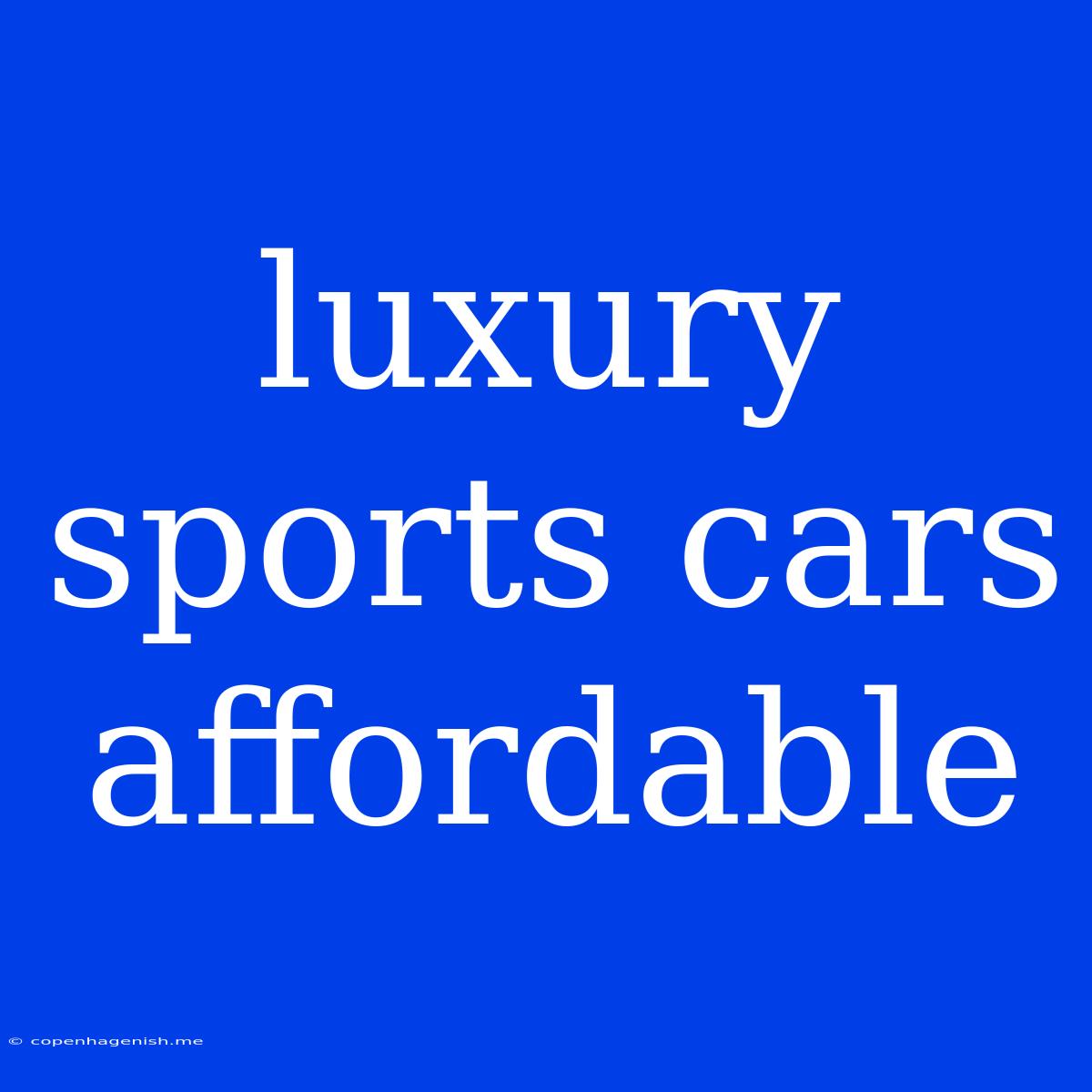 Luxury Sports Cars Affordable