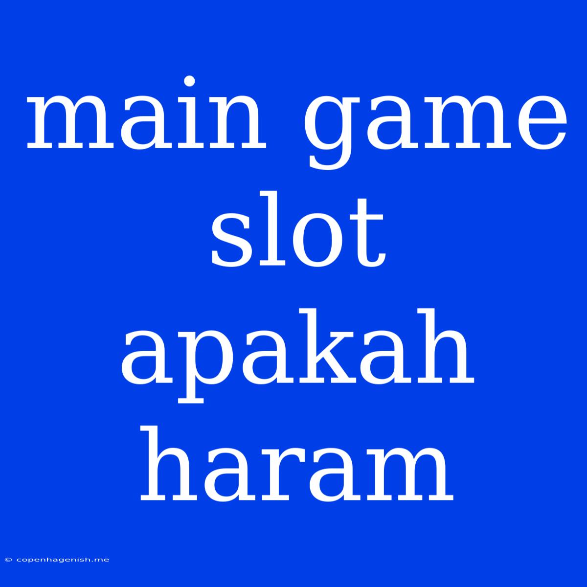 Main Game Slot Apakah Haram