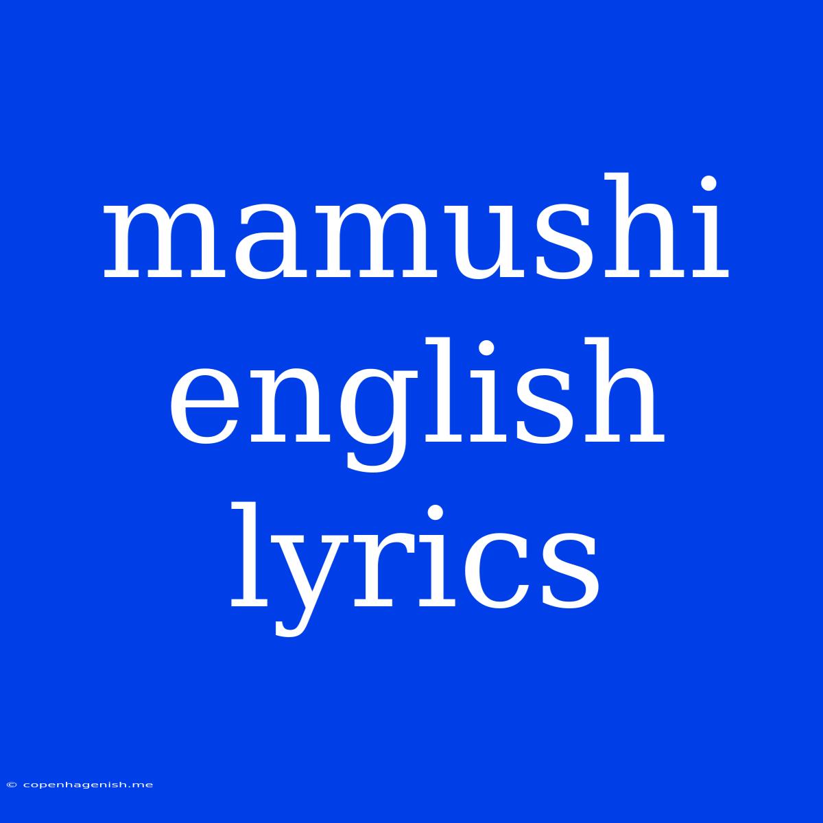 Mamushi English Lyrics