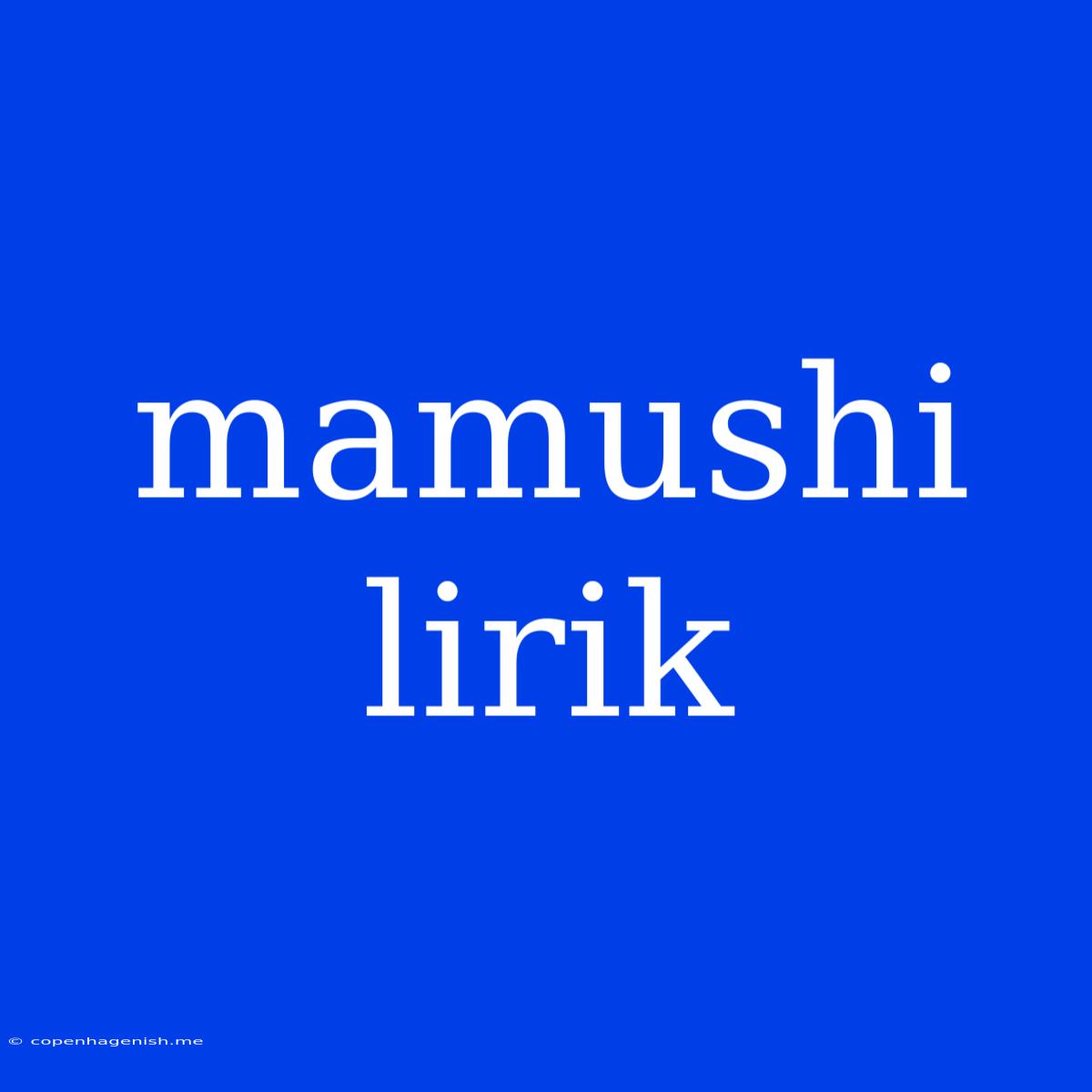 Mamushi Lirik