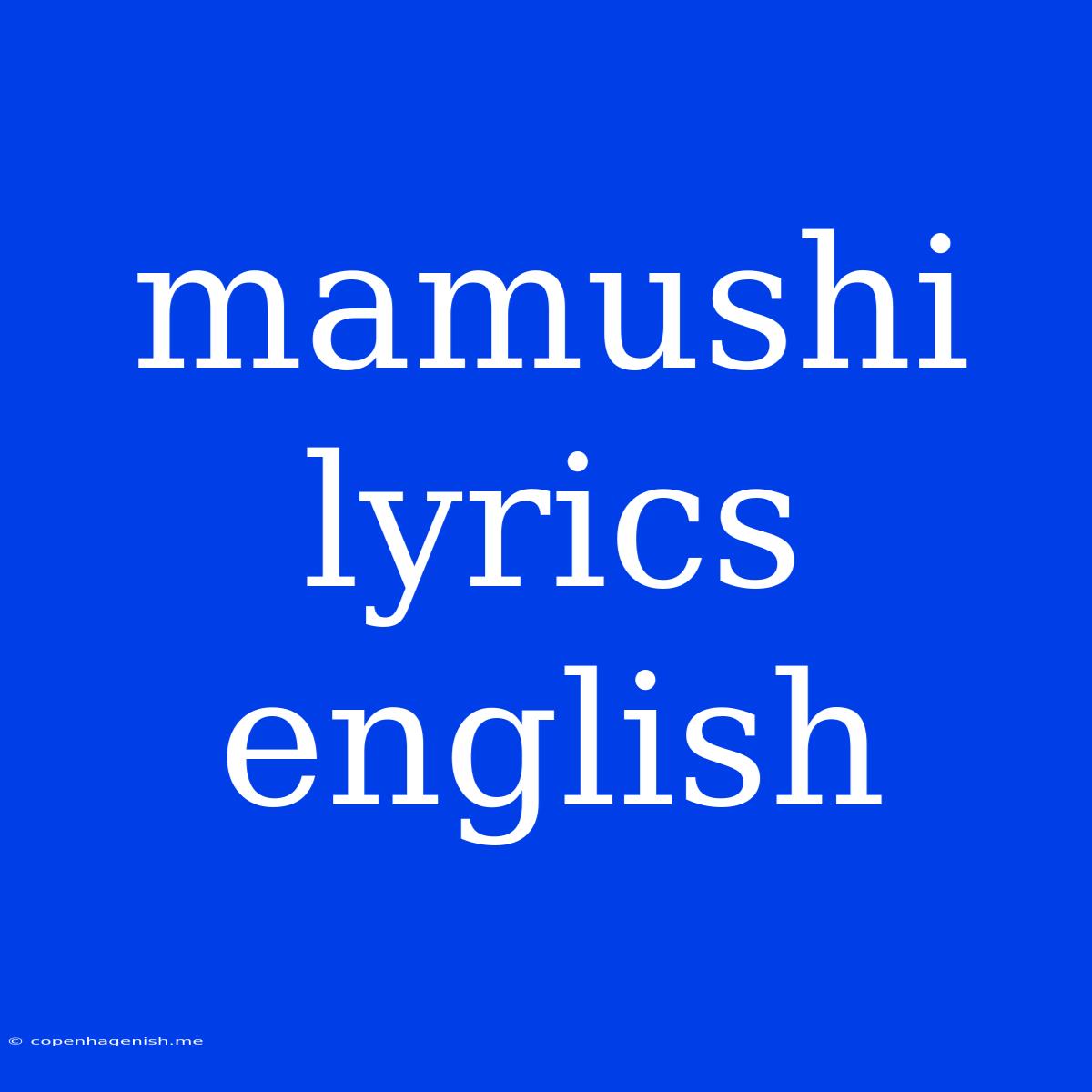 Mamushi Lyrics English