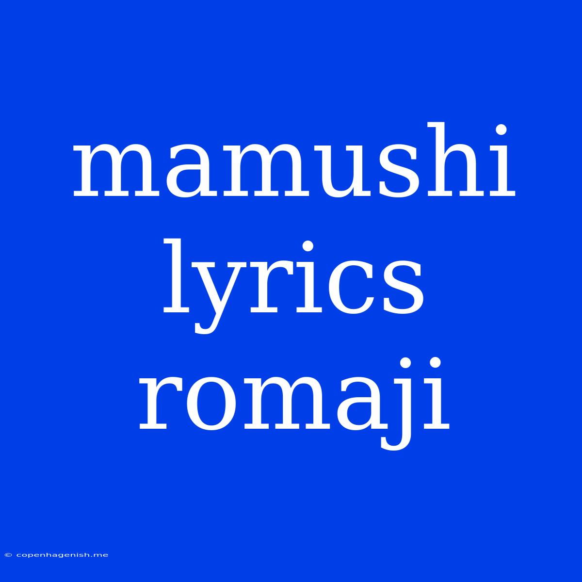 Mamushi Lyrics Romaji