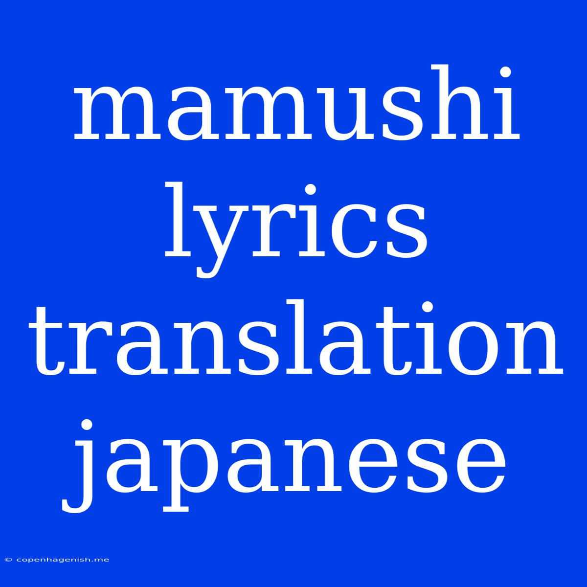 Mamushi Lyrics Translation Japanese