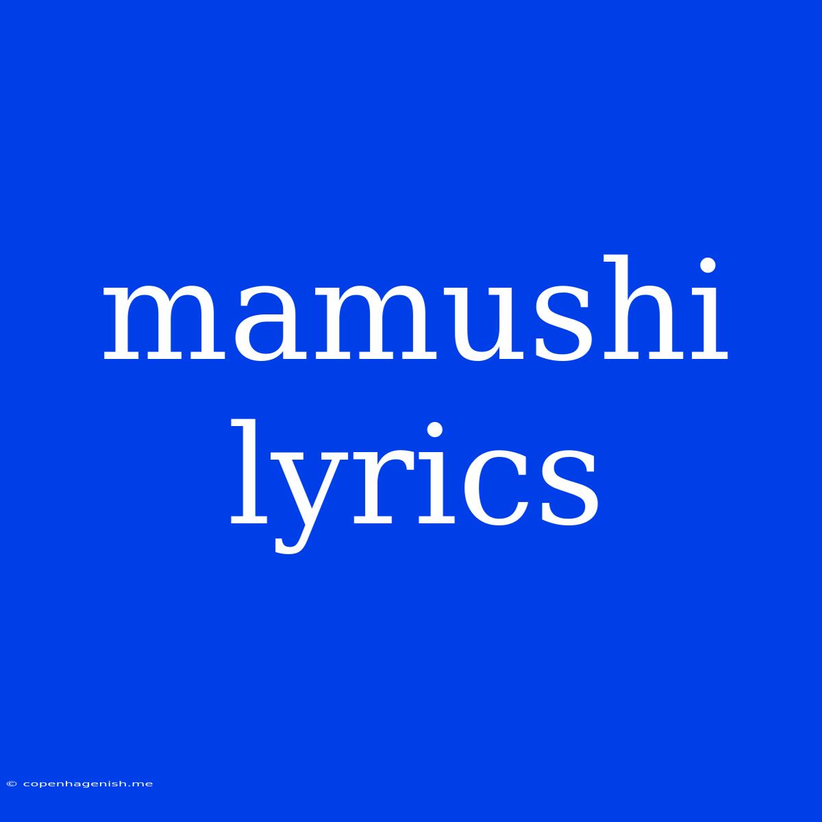 Mamushi Lyrics