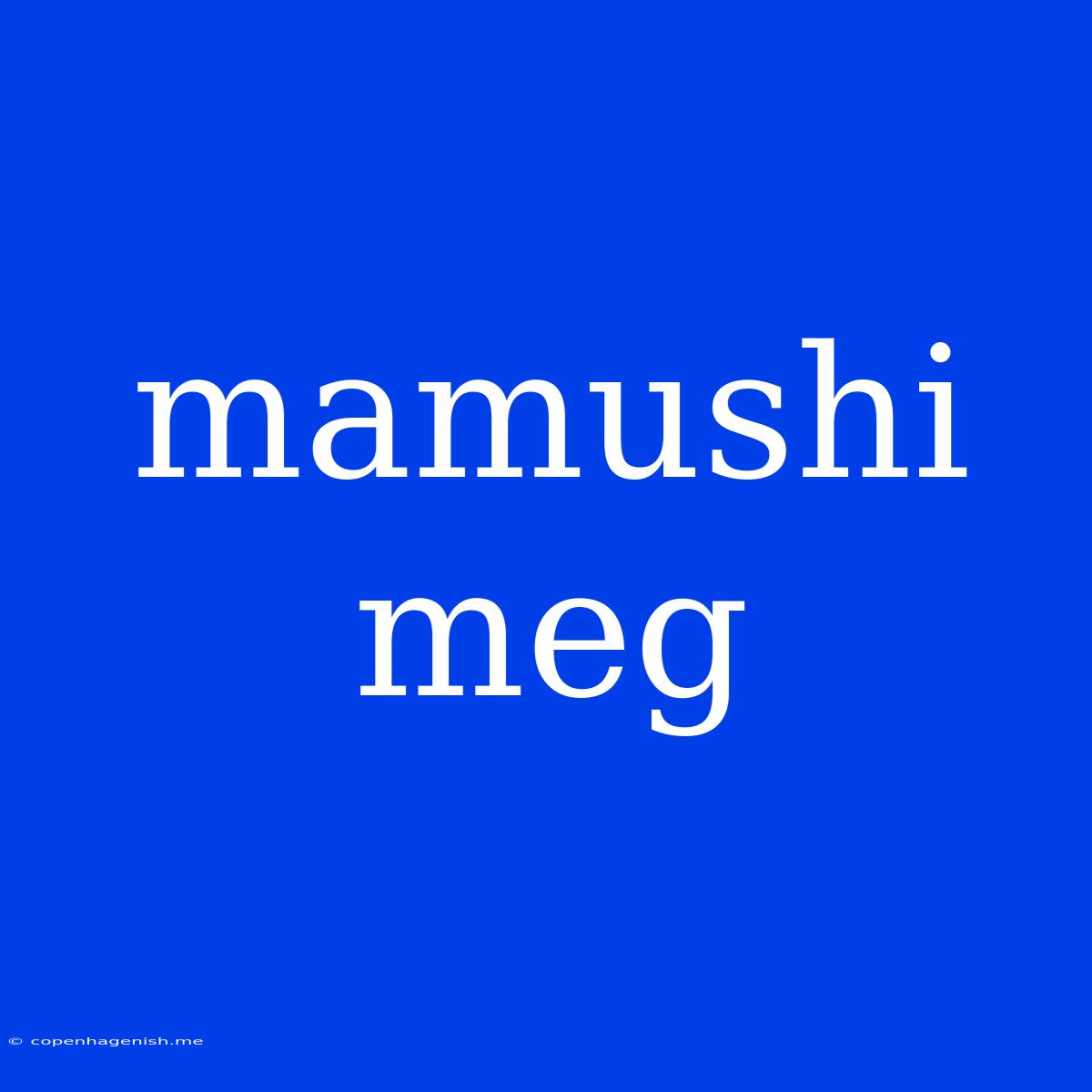 Mamushi Meg