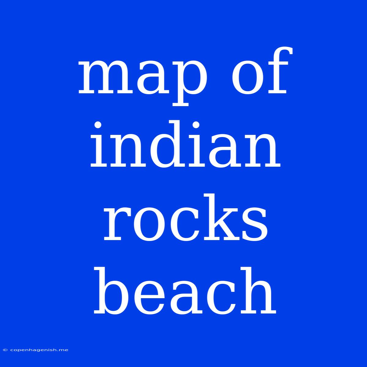 Map Of Indian Rocks Beach