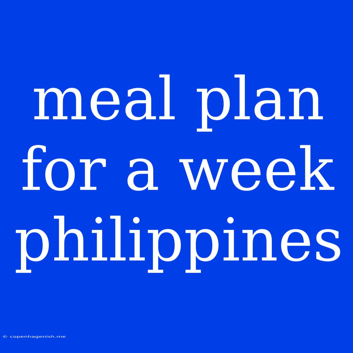 Meal Plan For A Week Philippines