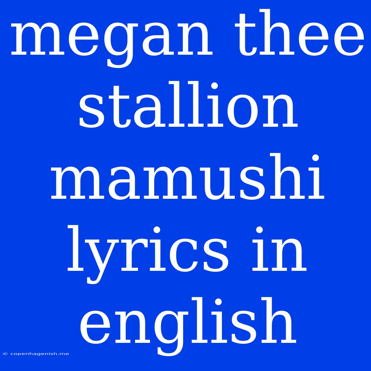 Megan Thee Stallion Mamushi Lyrics In English