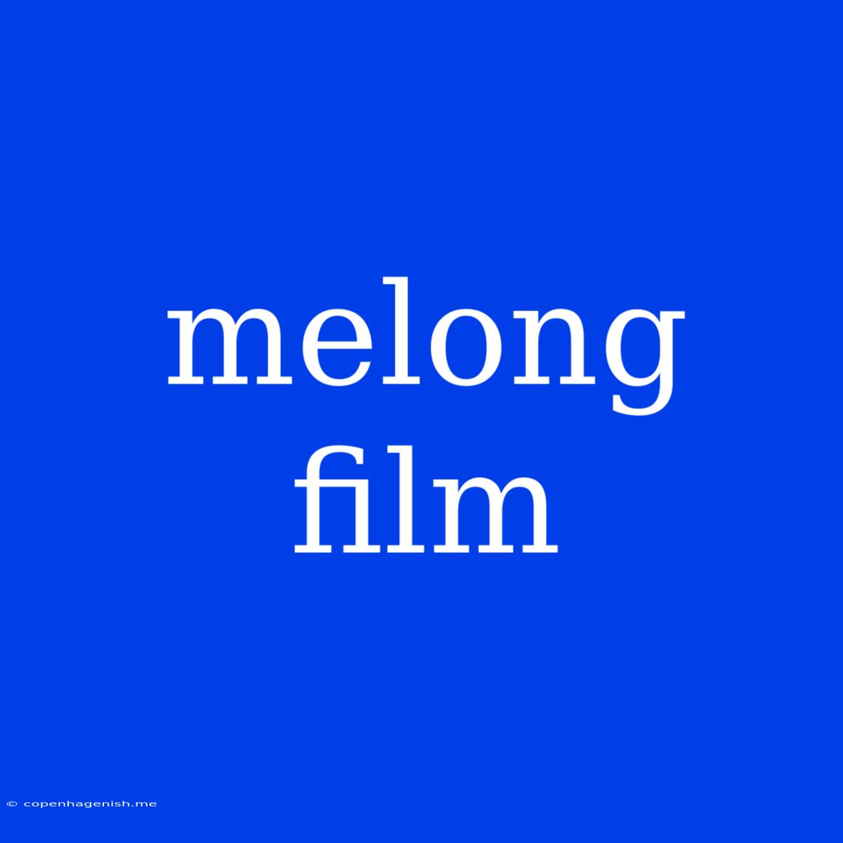 Melong Film