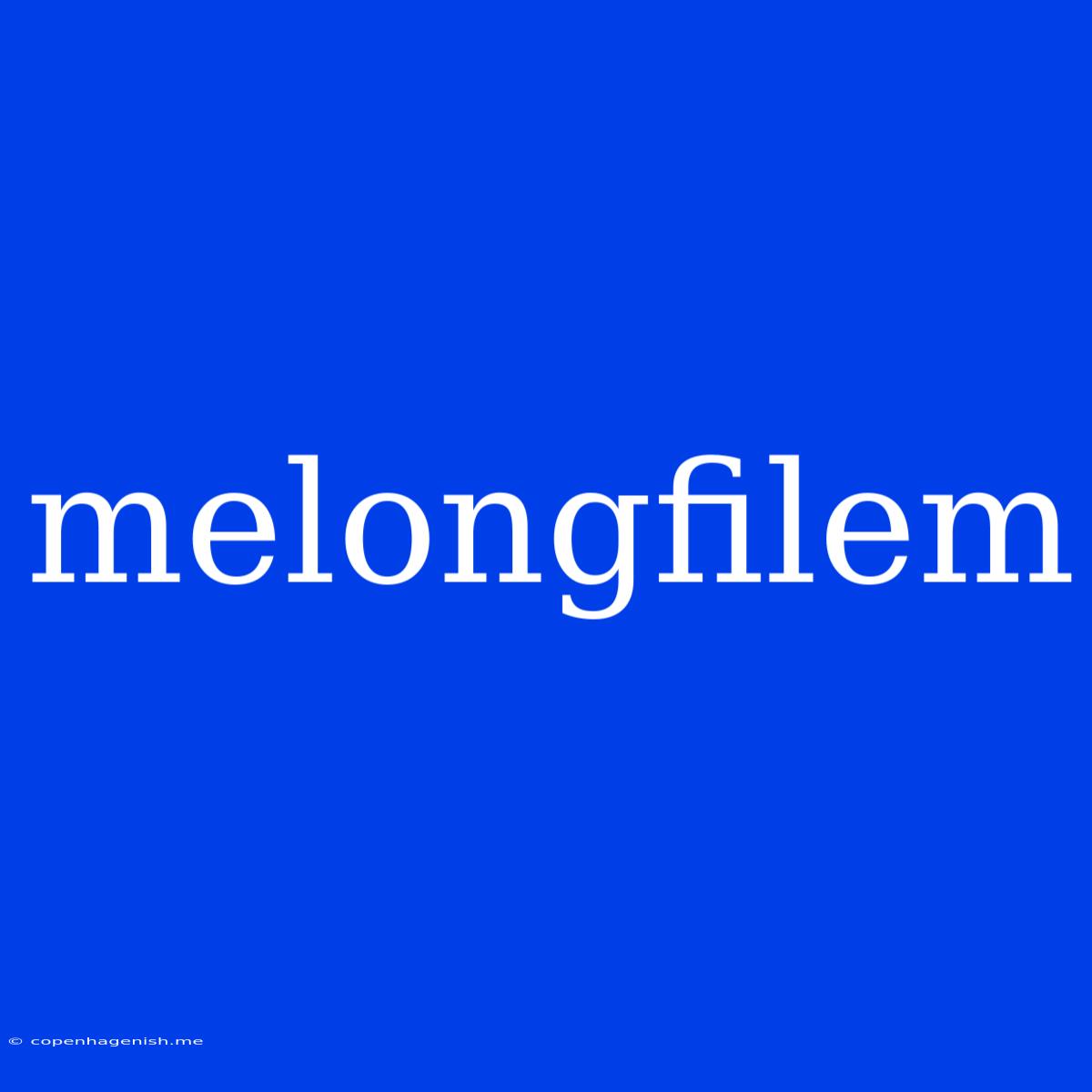 Melongfilem