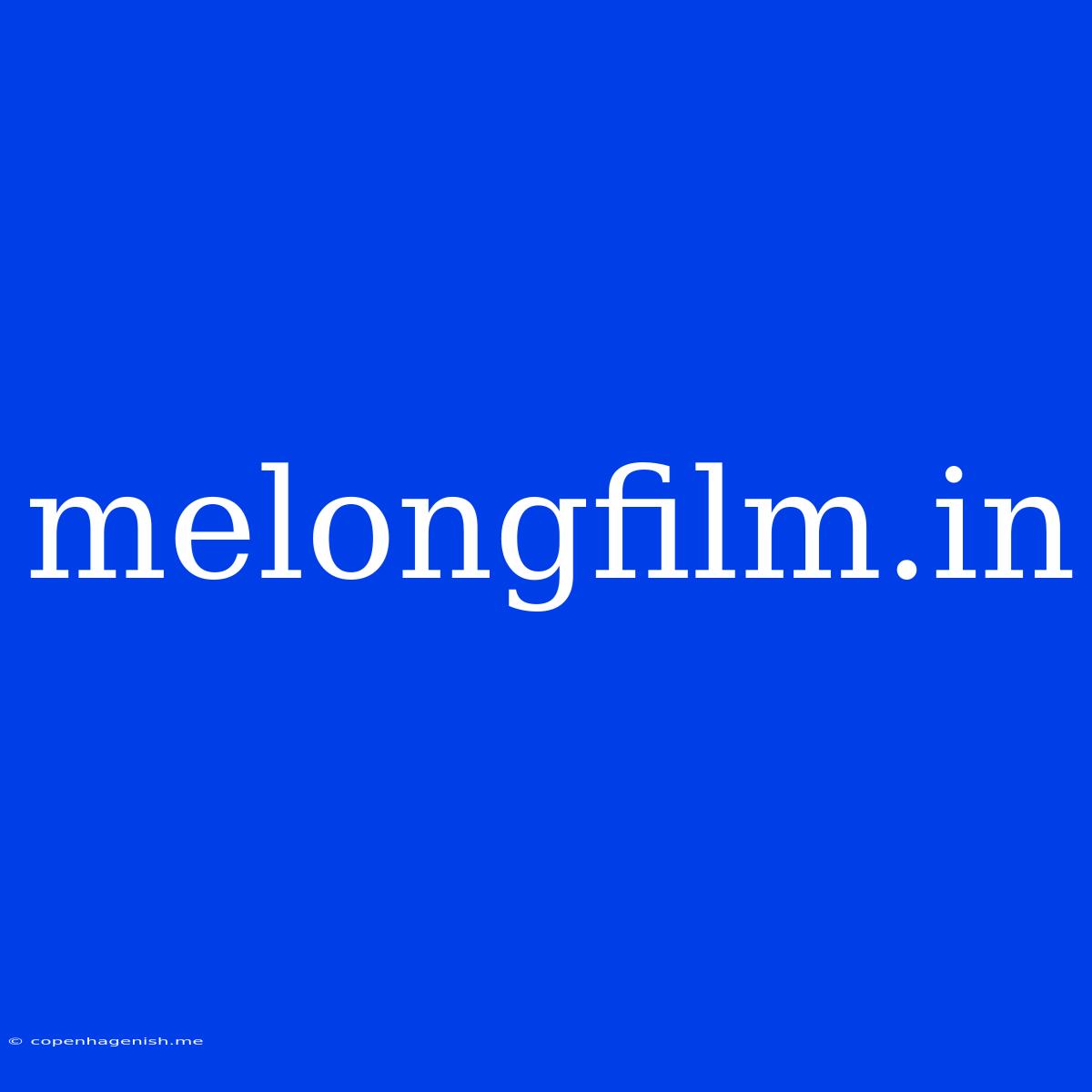 Melongfilm.in