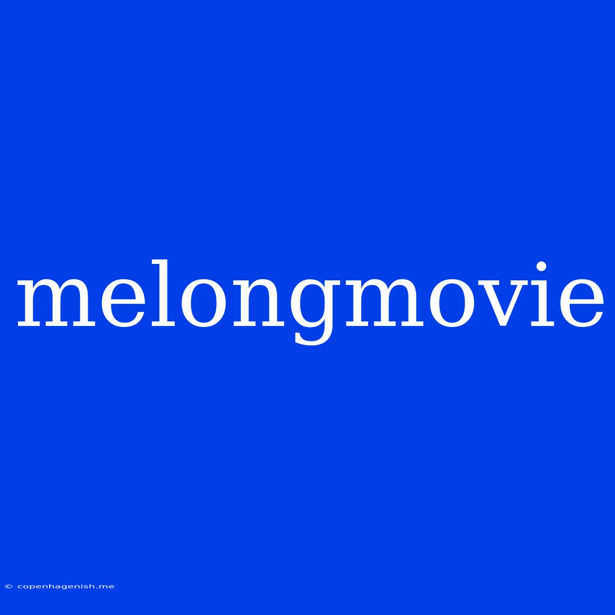 Melongmovie