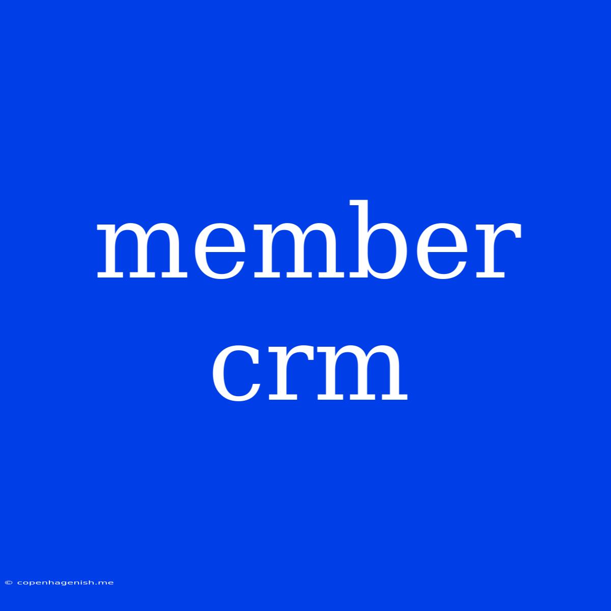 Member Crm