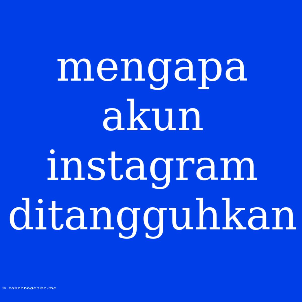 Mengapa Akun Instagram Ditangguhkan