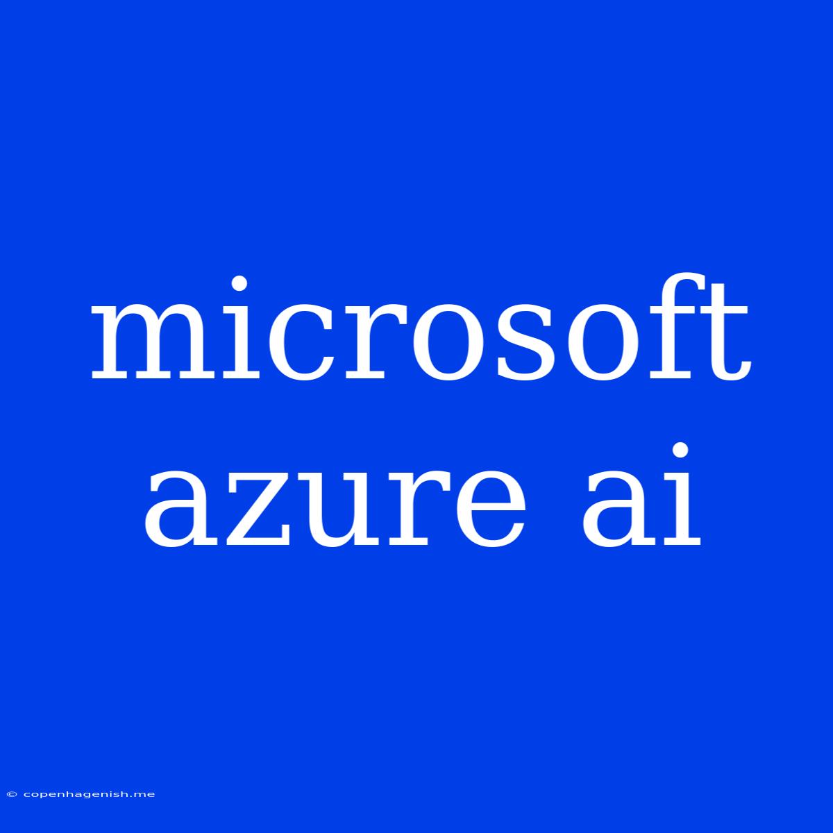 Microsoft Azure Ai