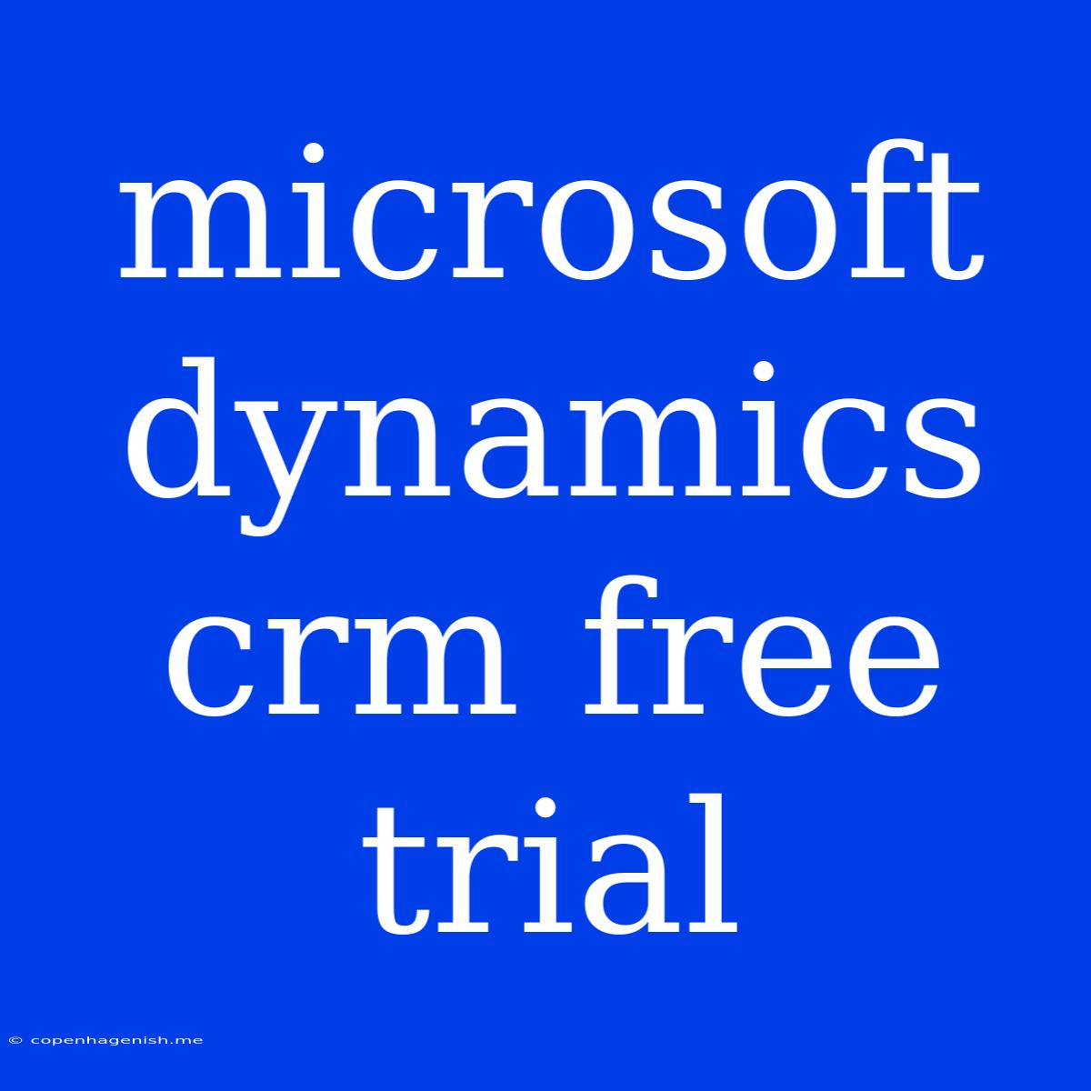 Microsoft Dynamics Crm Free Trial