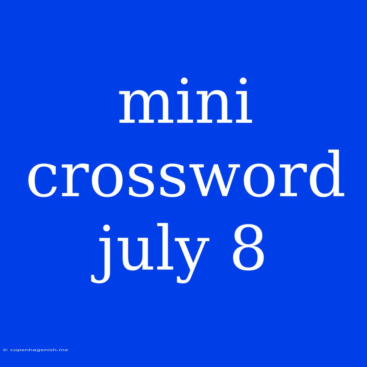 Mini Crossword July 8