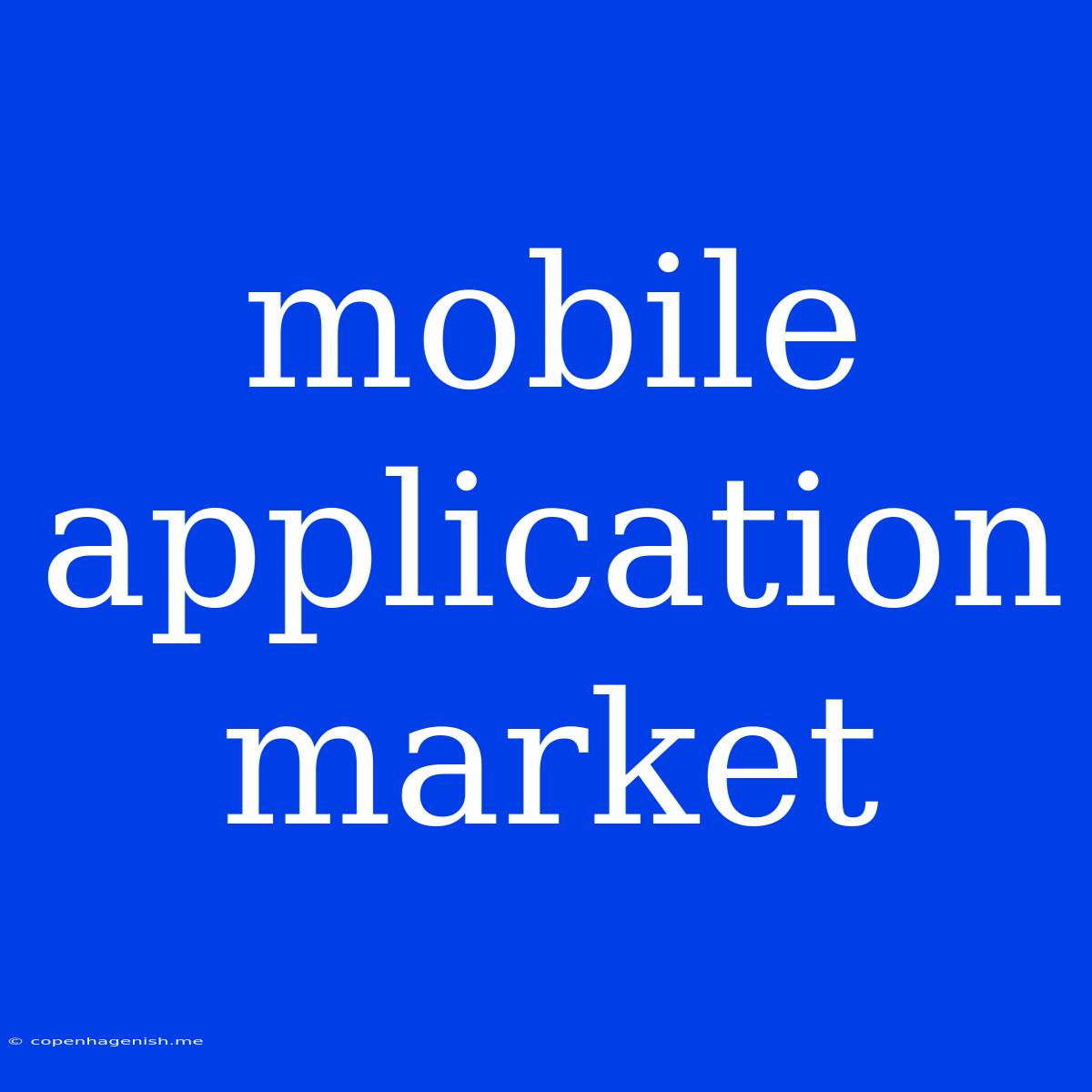 Mobile Application Market