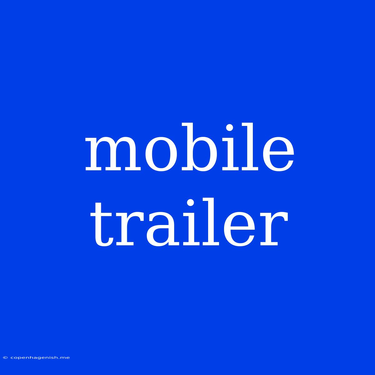 Mobile Trailer