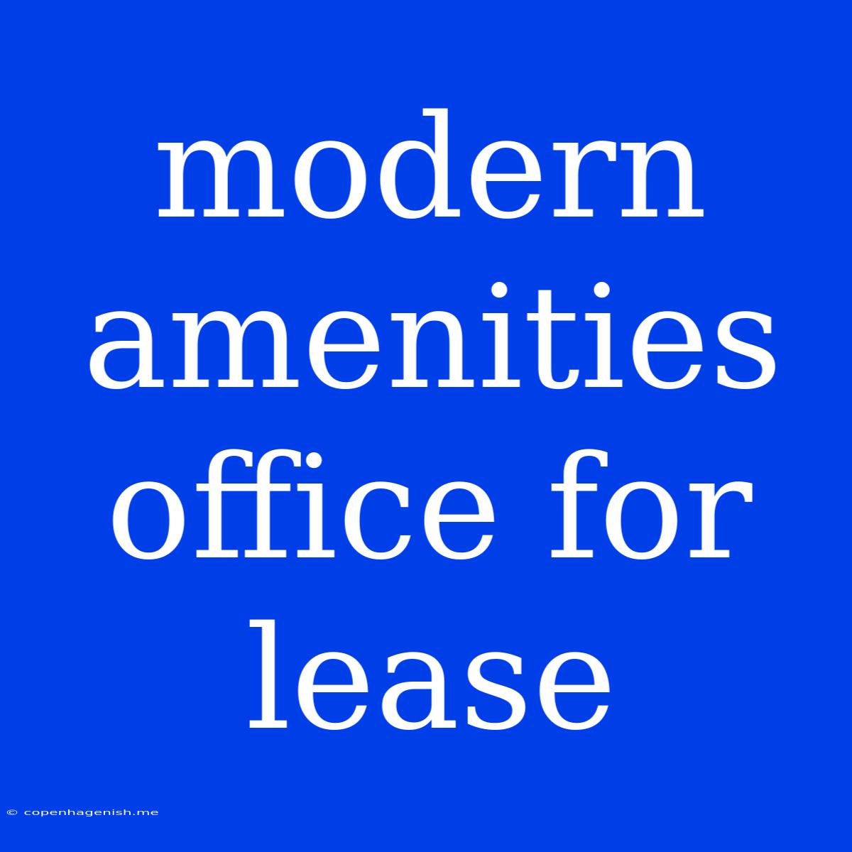 Modern Amenities Office For Lease