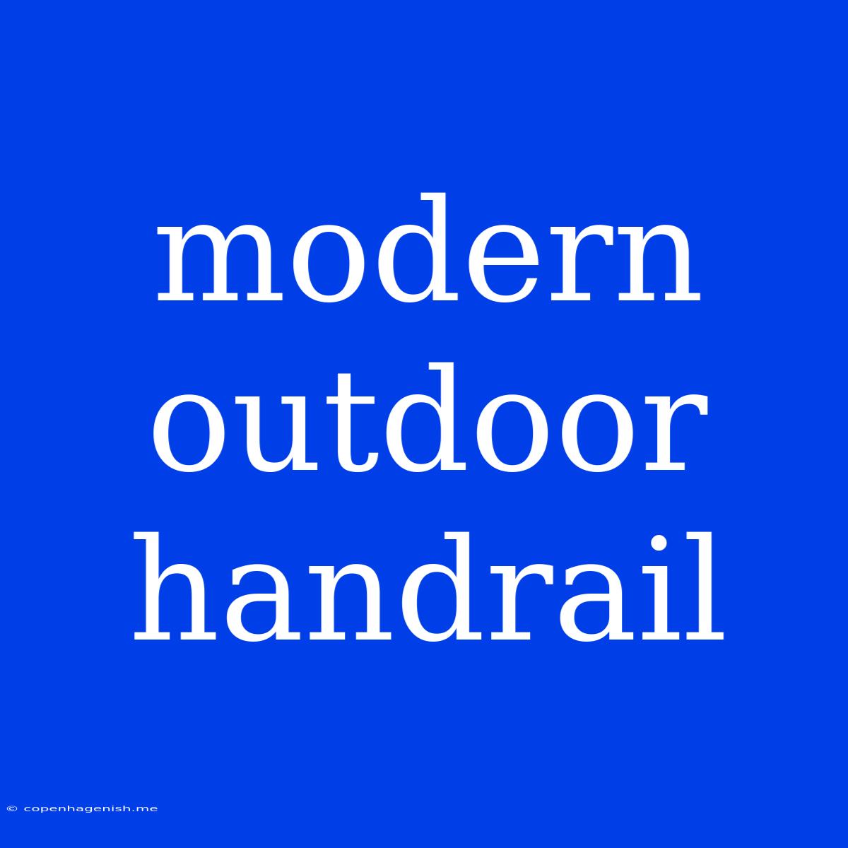 Modern Outdoor Handrail