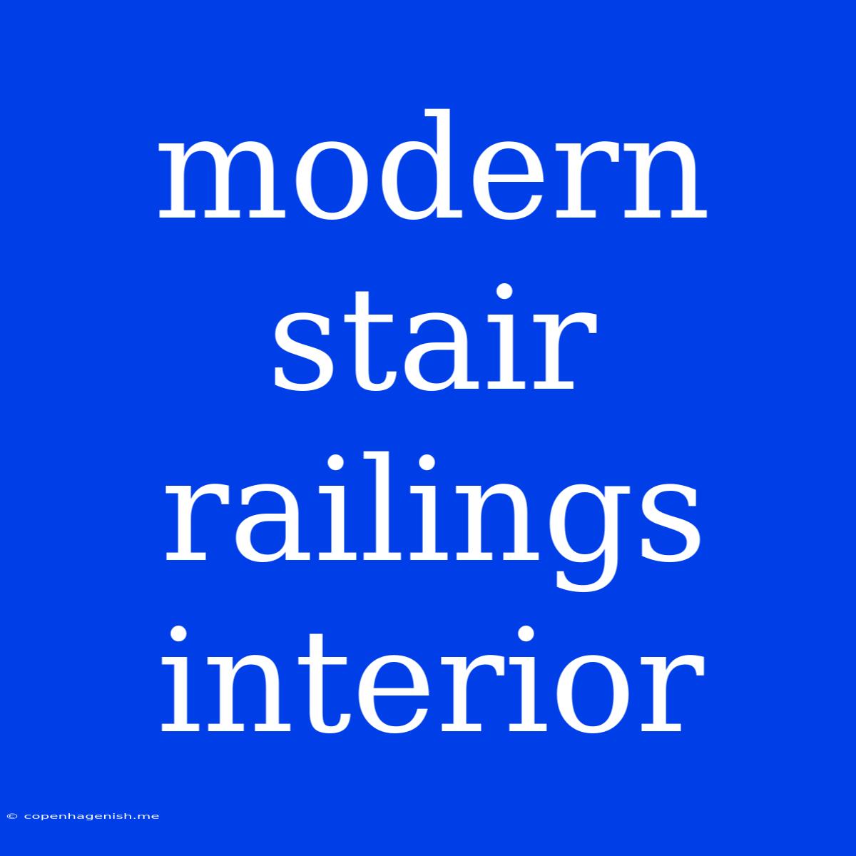 Modern Stair Railings Interior