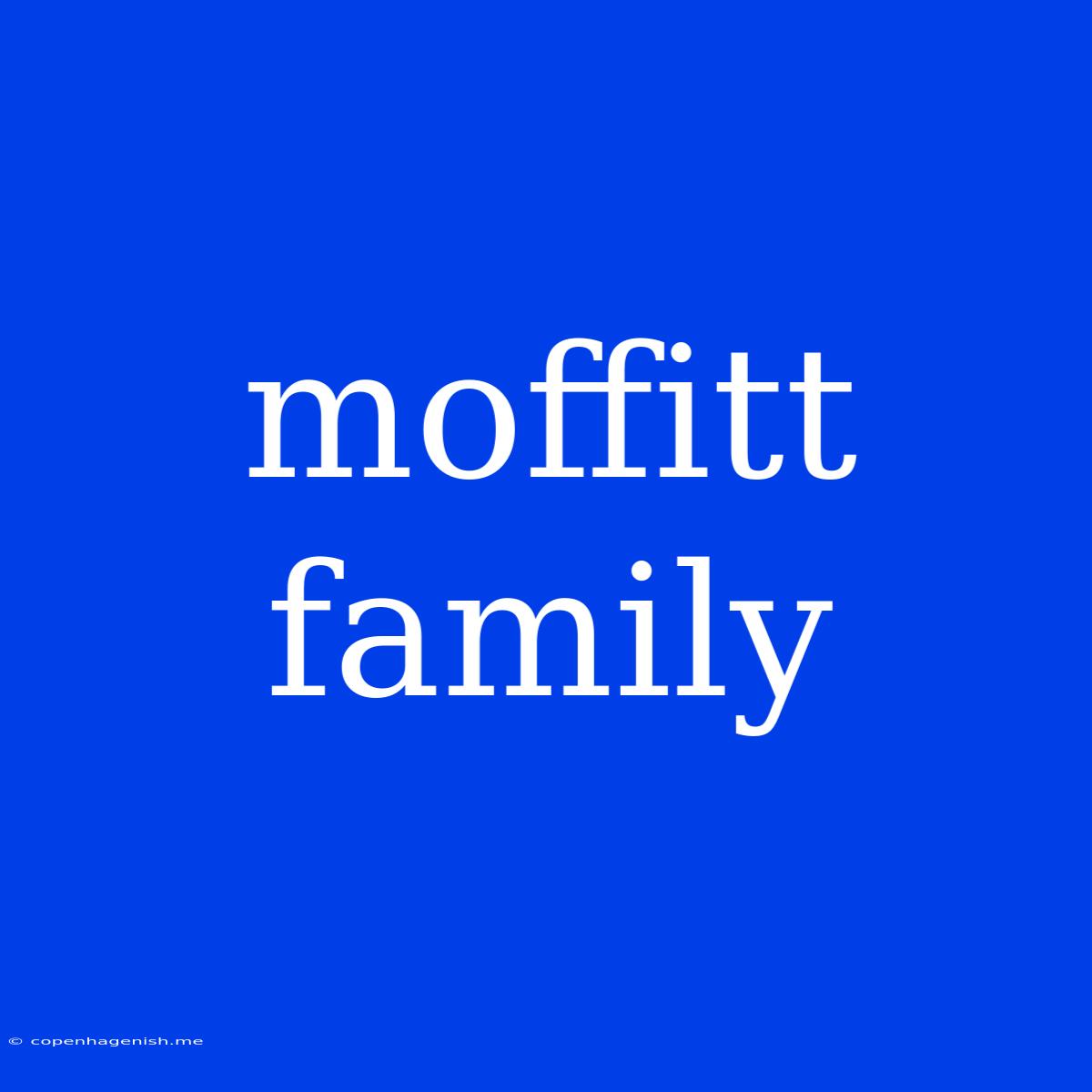 Moffitt Family