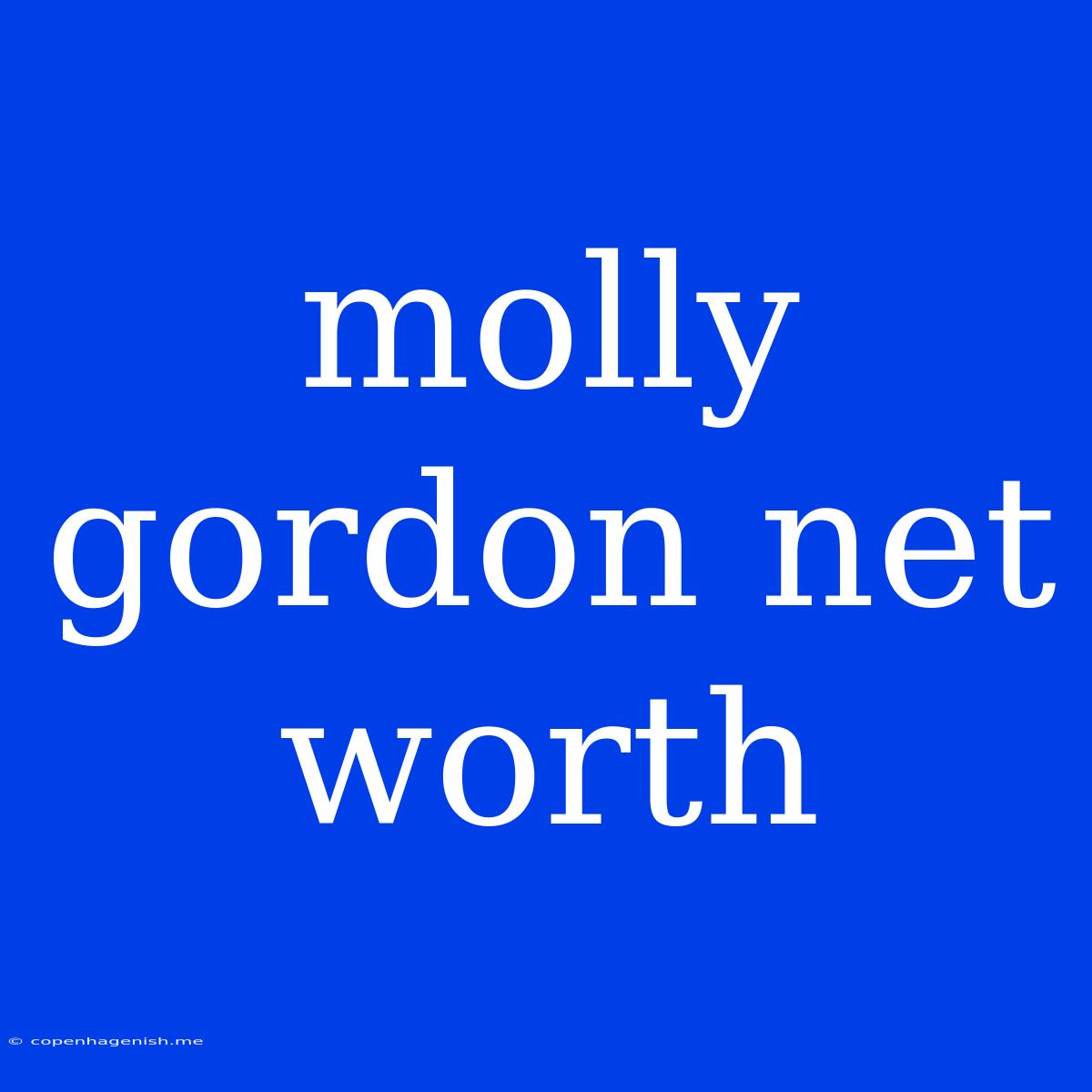 Molly Gordon Net Worth