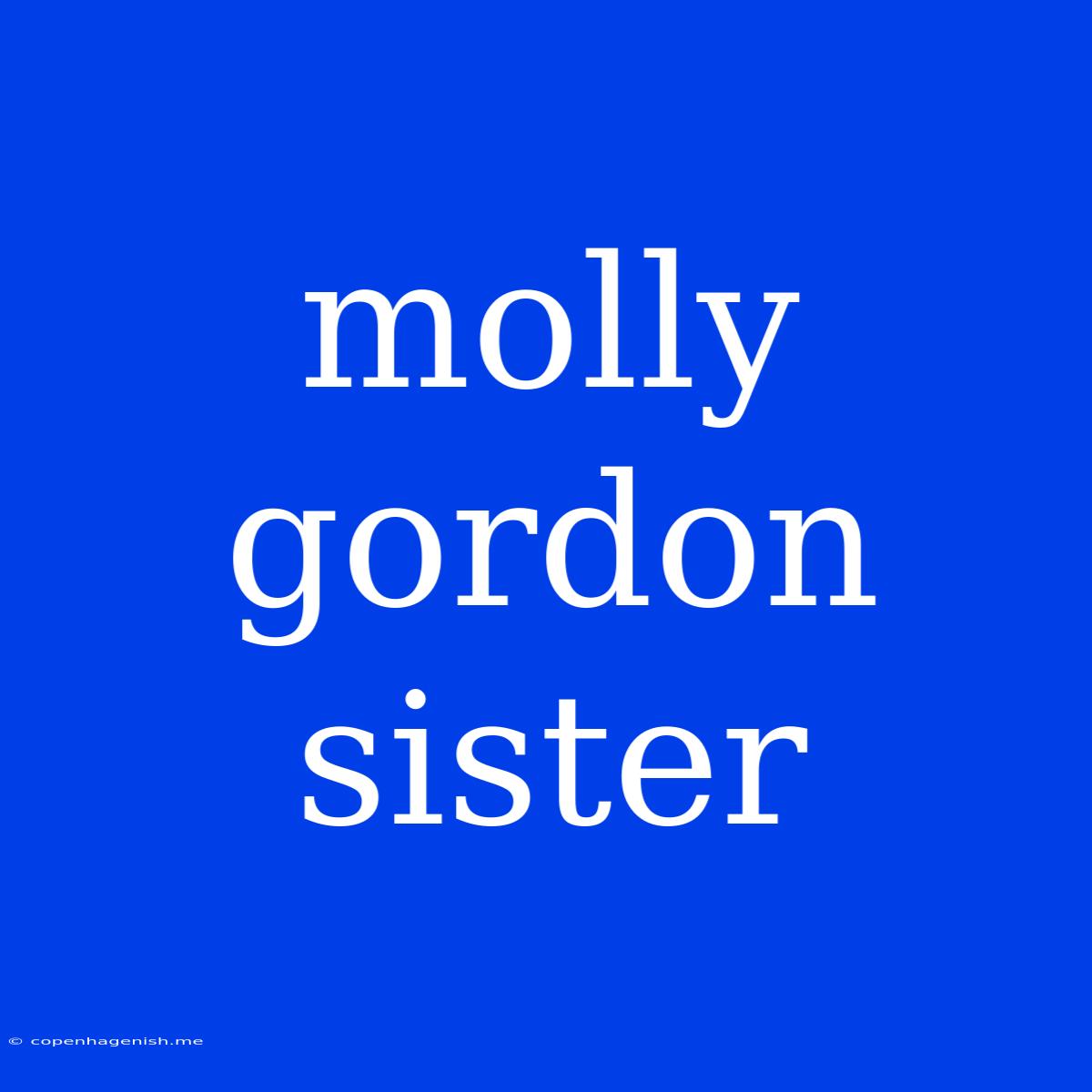 Molly Gordon Sister