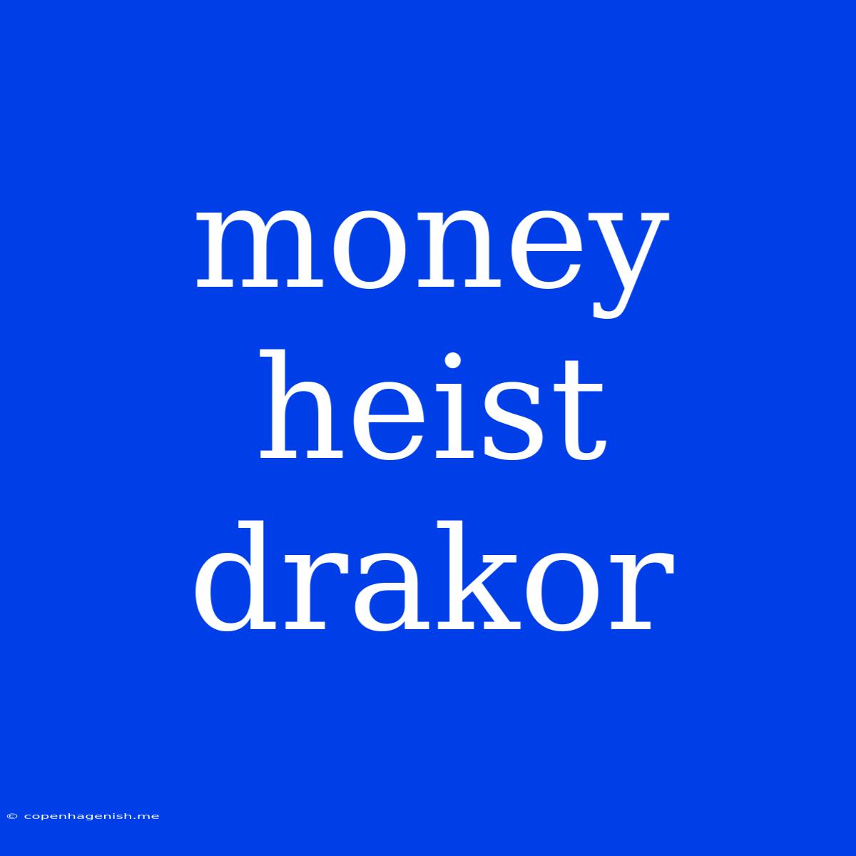 Money Heist Drakor