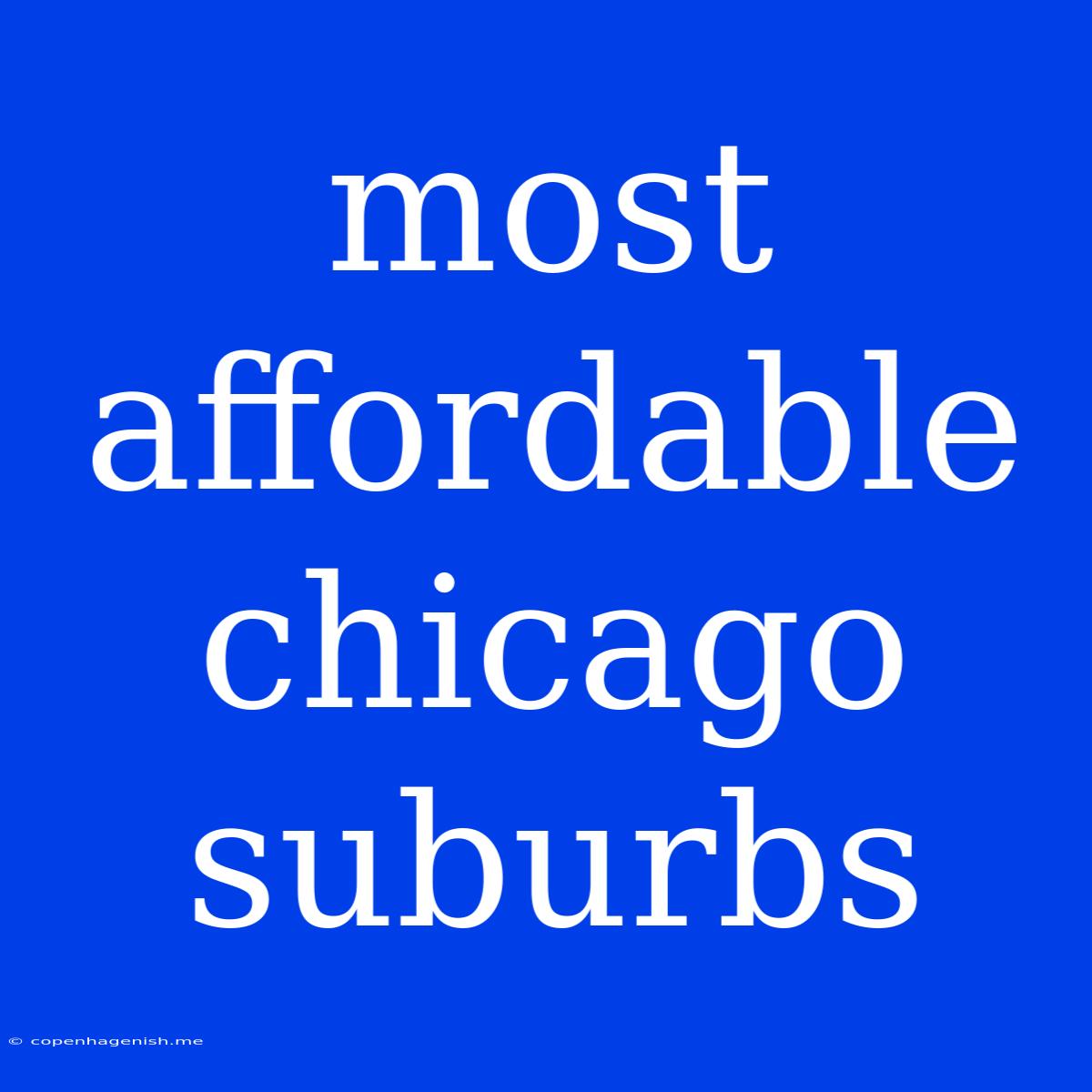 Most Affordable Chicago Suburbs