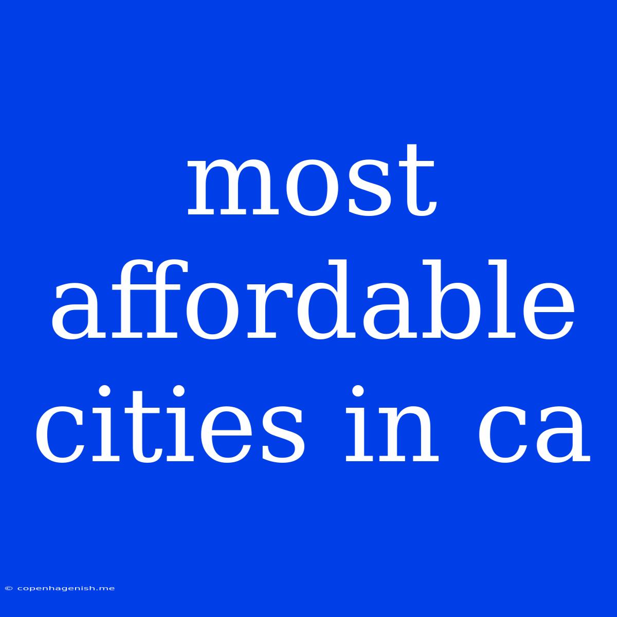 Most Affordable Cities In Ca