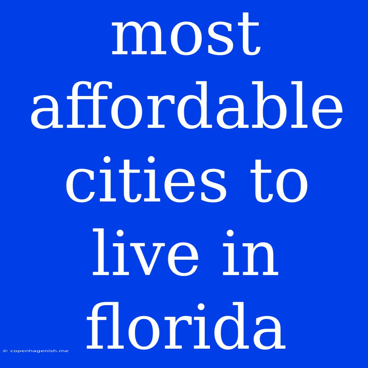 Most Affordable Cities To Live In Florida