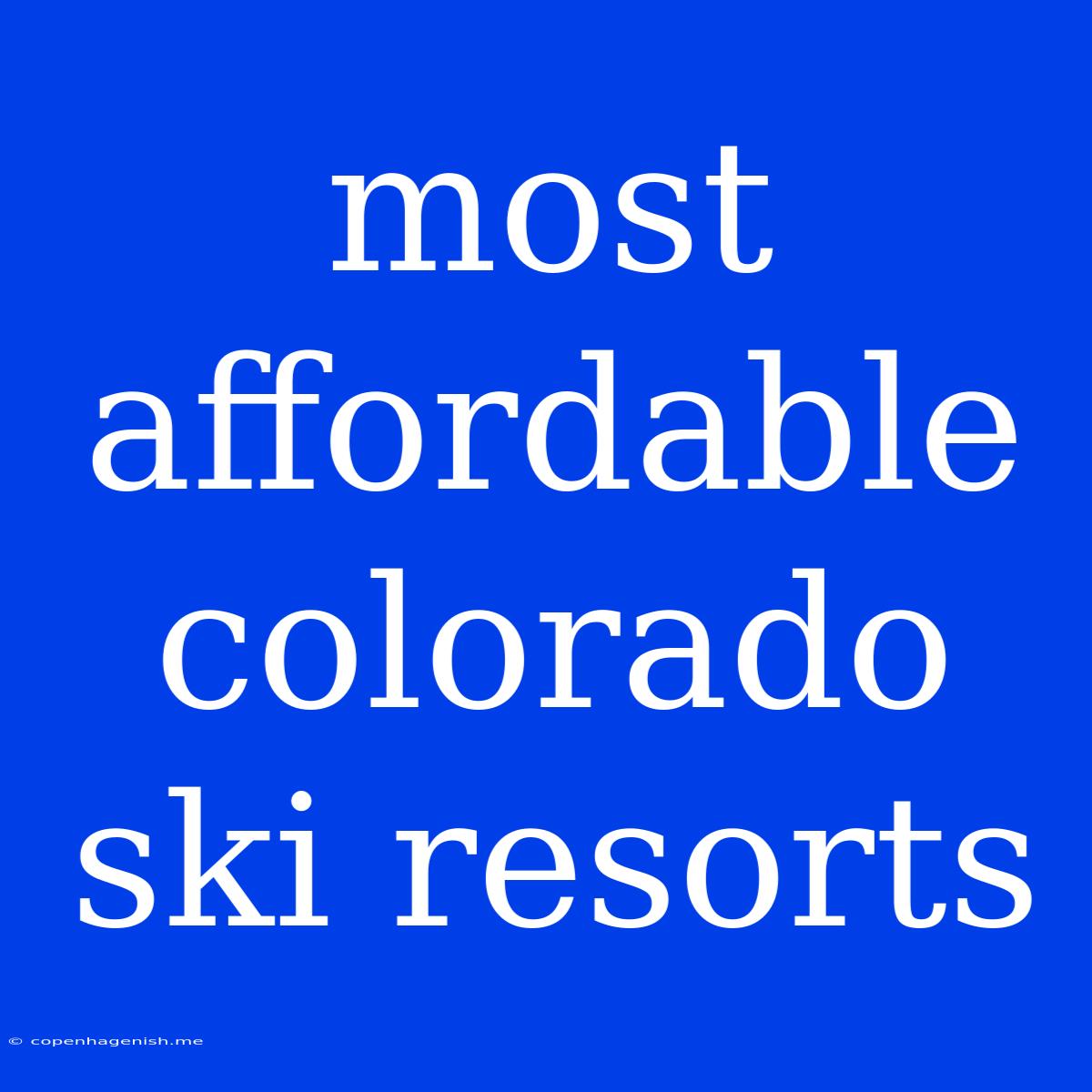 Most Affordable Colorado Ski Resorts