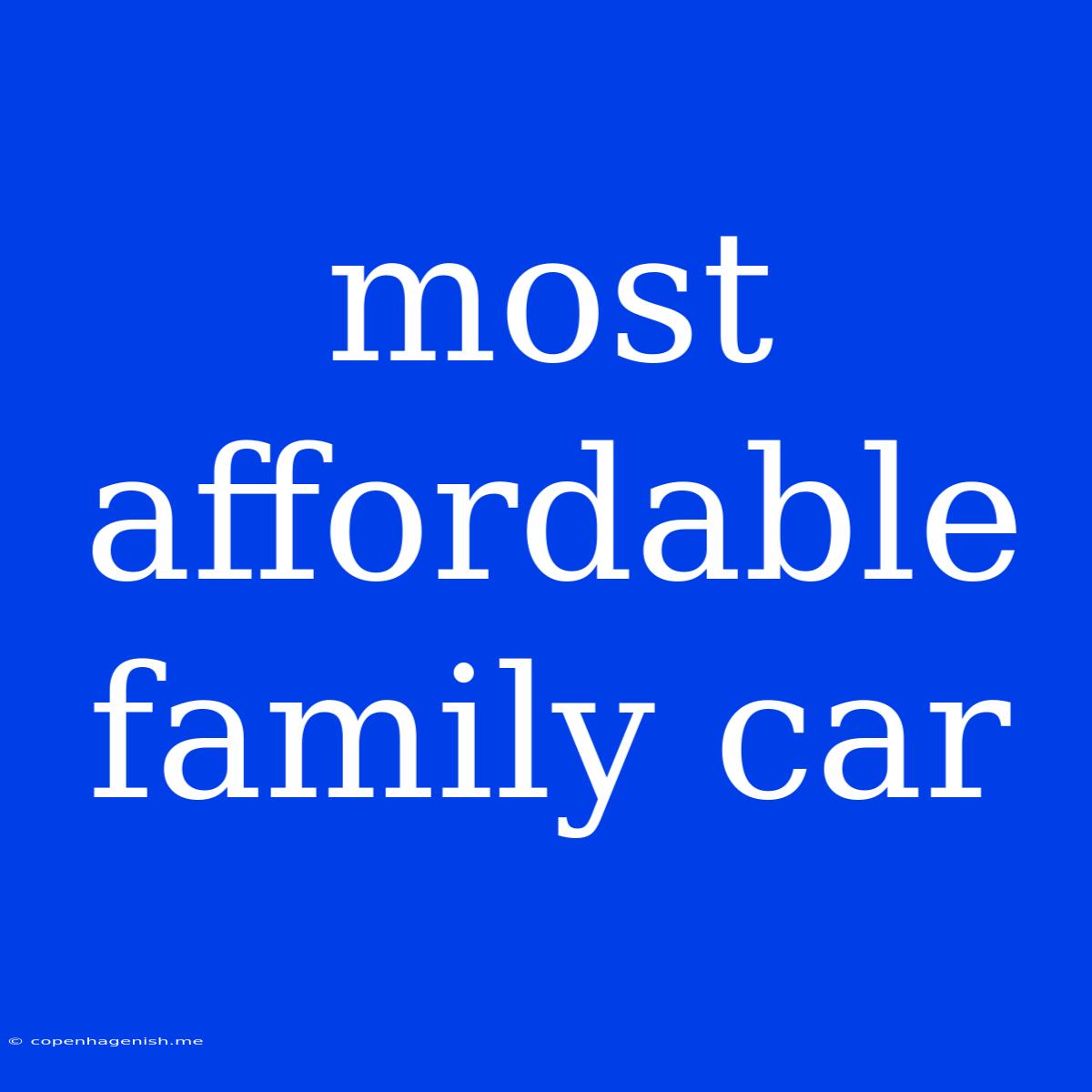 Most Affordable Family Car