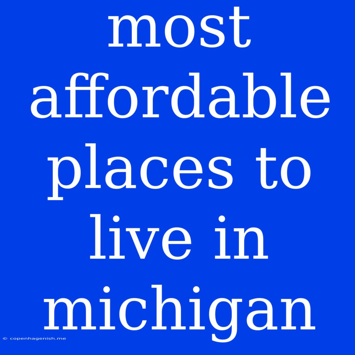 Most Affordable Places To Live In Michigan