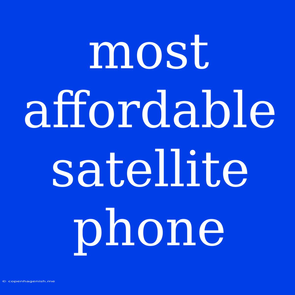 Most Affordable Satellite Phone